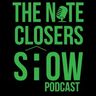 The Note Closers Show Podcast The Note Closers Show Podcast
